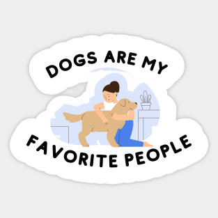 Dogs Are My Favorite People Sticker